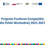 Slajd: Program Fundusze Europejskie dla Polski Wschodniej 2021-2027