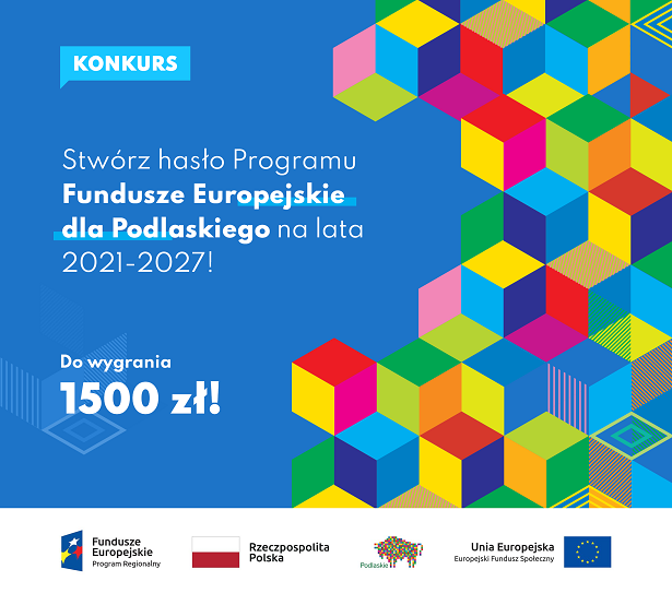 Na niebieskim tle napis Konkurs. Dalej Stwórz hasło programu Fundusze Europejskie la Podlaskiego na lata 2021-2027. Do wygrania 1500 złotych.