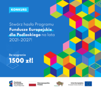 Na niebieskim tle napis Konkurs. Dalej Stwórz hasło programu Fundusze Europejskie la Podlaskiego na lata 2021-2027. Do wygrania 1500 złotych.